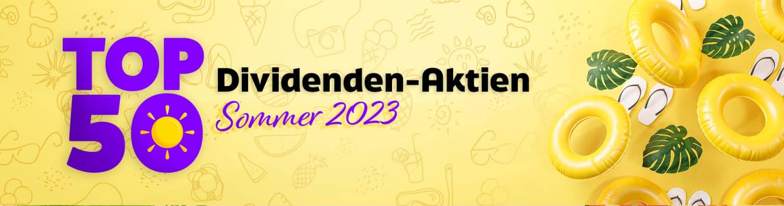 Top 50 Dividenden Aktien Im Sommer 2023