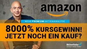 Amazon Aktie - 8000 Prozent Kursgewinn - Jetzt noch ein Kauf
