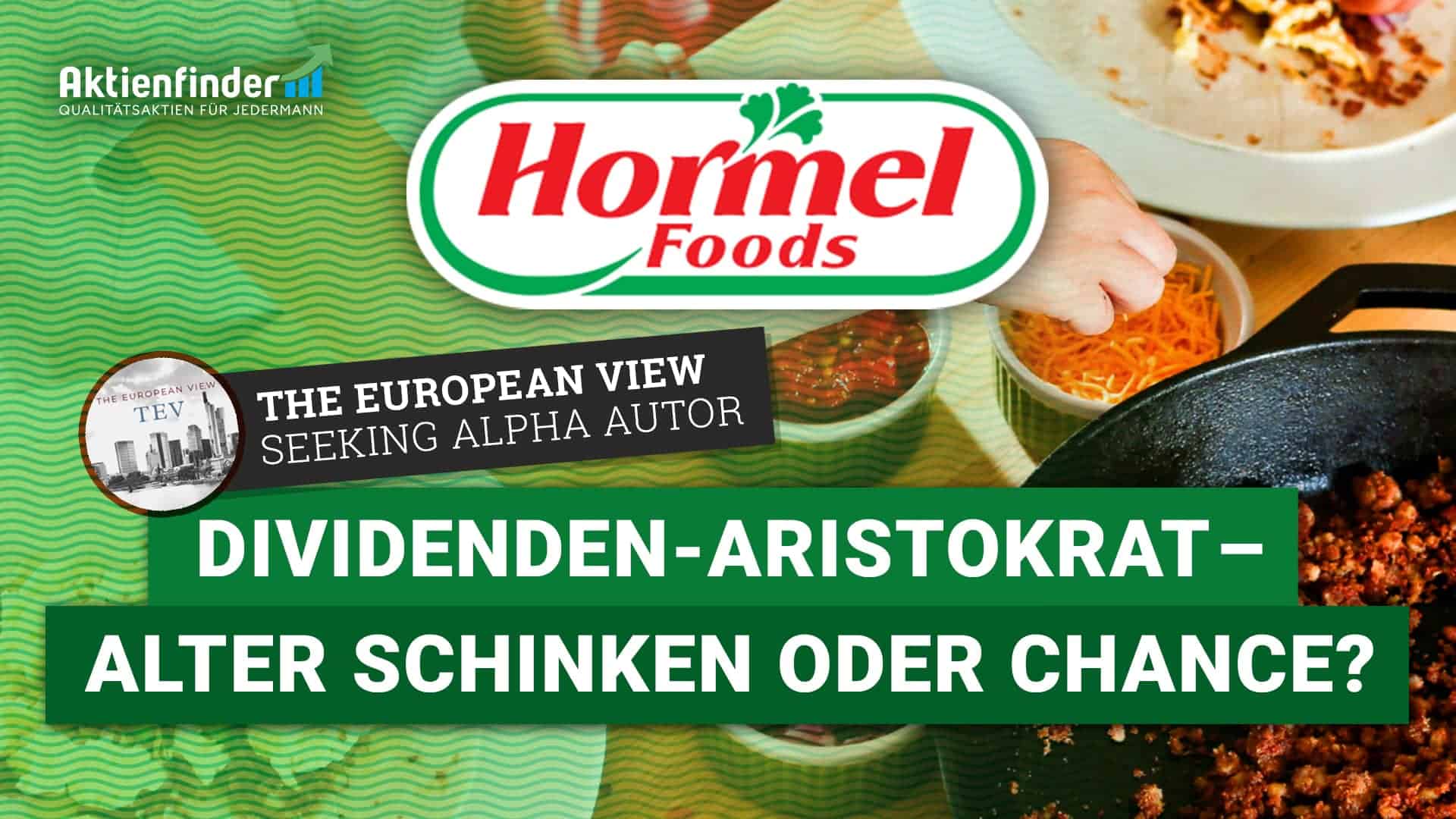 Hormel Foods Aktie - Dividenden Aristokrat als alter Schinken oder Chance