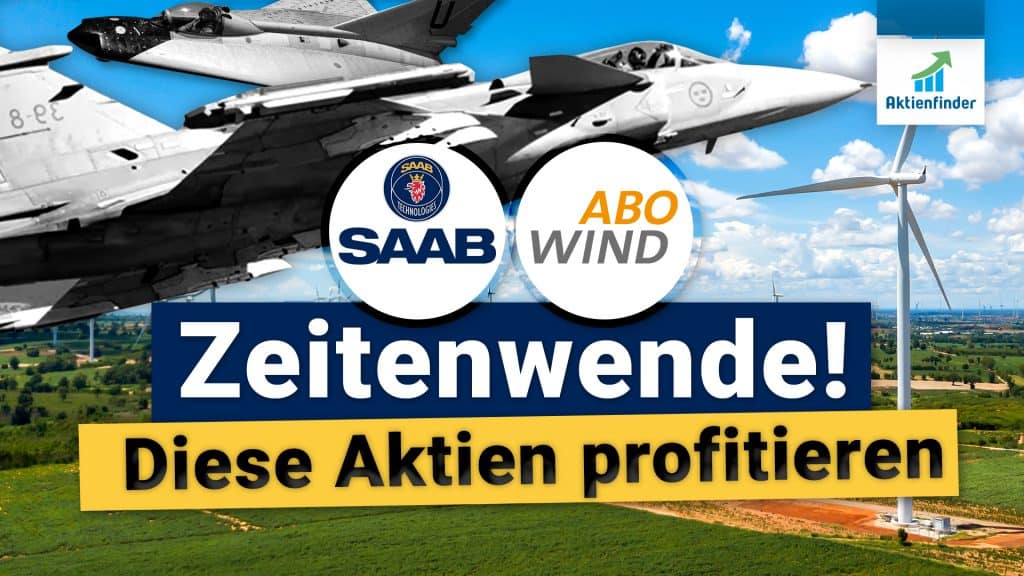 Zeitenwende! SAAB AB und Abo Wind - Diese 2 Aktien profitieren