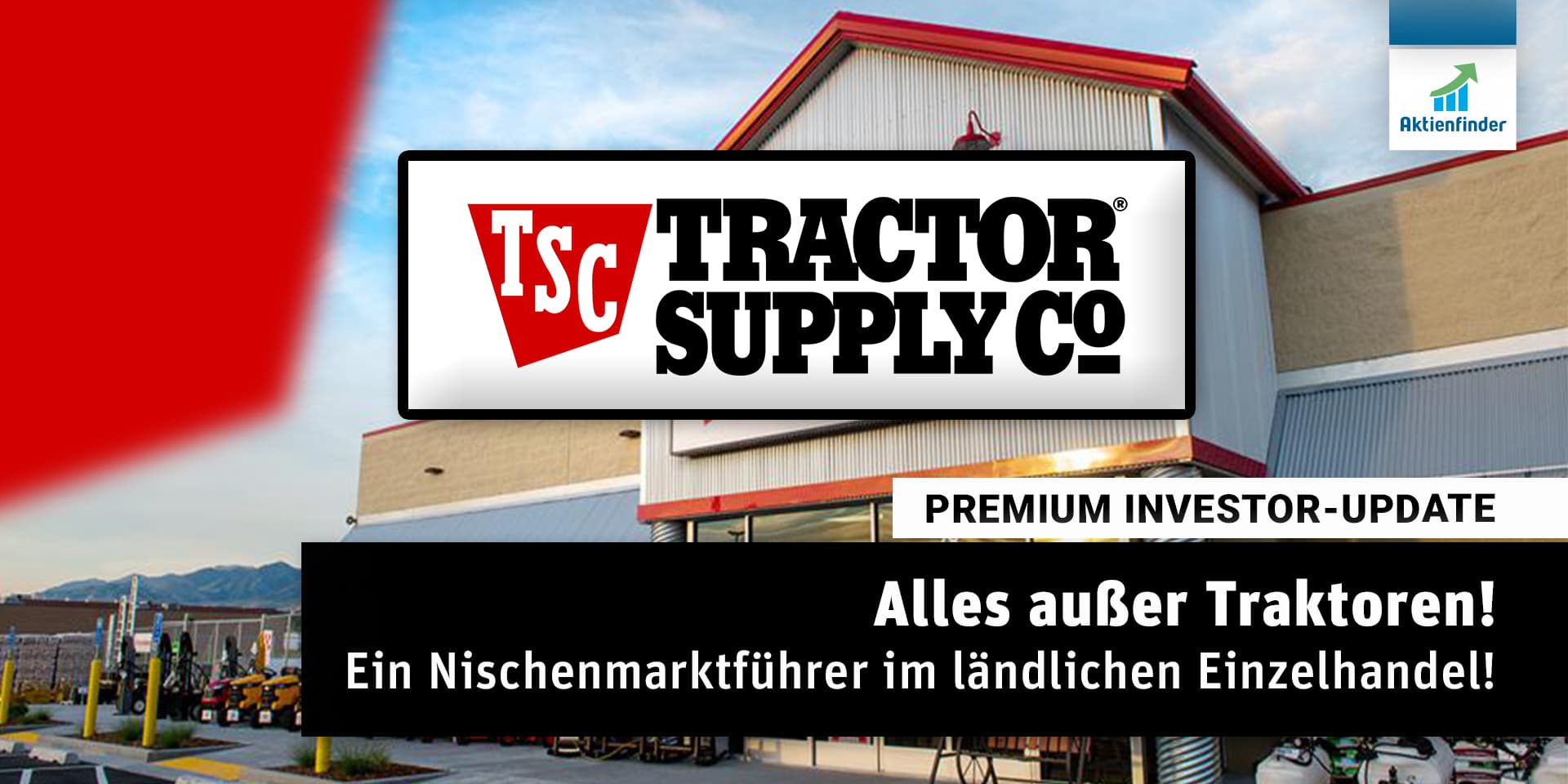 Tractor Supply Alles außer Traktoren! Ein Nischenmarktführer im